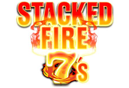 stacked fire 7s casino